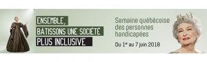 Pour une société inclusive. Du 1er au 7 juin, c'est la Semaine québécoise des personnes handicapées.